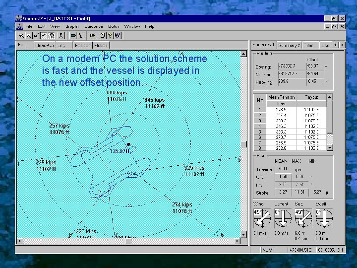 On a modern PC the solution scheme is fast and the vessel is displayed