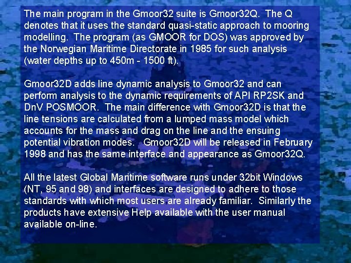 The main program in the Gmoor 32 suite is Gmoor 32 Q. The Q