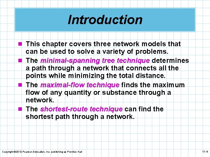 Introduction n This chapter covers three network models that can be used to solve