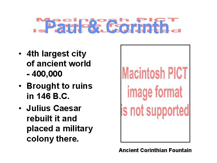 Paul & Corinth • 4 th largest city of ancient world - 400, 000