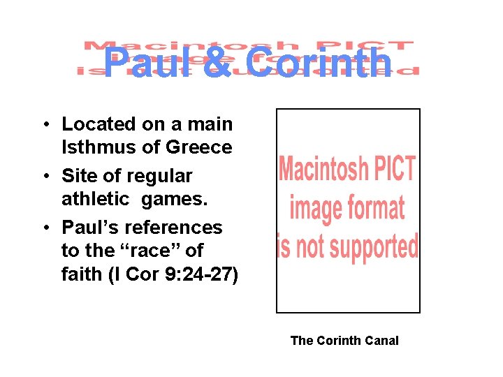 Paul & Corinth • Located on a main Isthmus of Greece • Site of