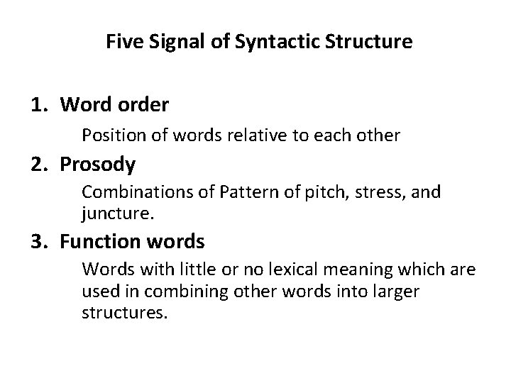 Five Signal of Syntactic Structure 1. Word order Position of words relative to each