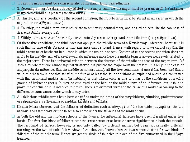 � 1. First the middle must be a characteristic of the minor term (paksadharmta). � 1. First the middle must be a characteristic of the minor term (paksadharmta).