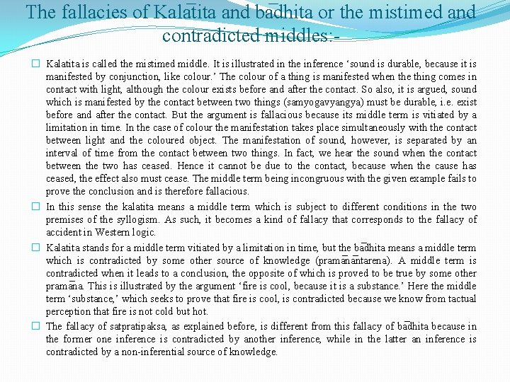 The fallacies of Kala tita and ba dhita or the mistimed and contradicted middles: