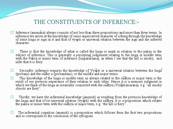 THE CONSTITUENTS OF INFERENCE: � Inference (anuma na) always consists of not less than