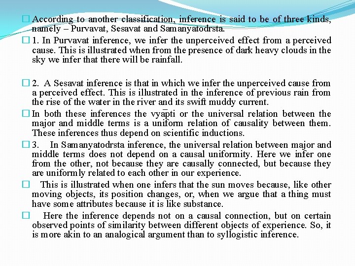 � According to another classification, inference is said to be of three kinds, namely � According to another classification, inference is said to be of three kinds, namely