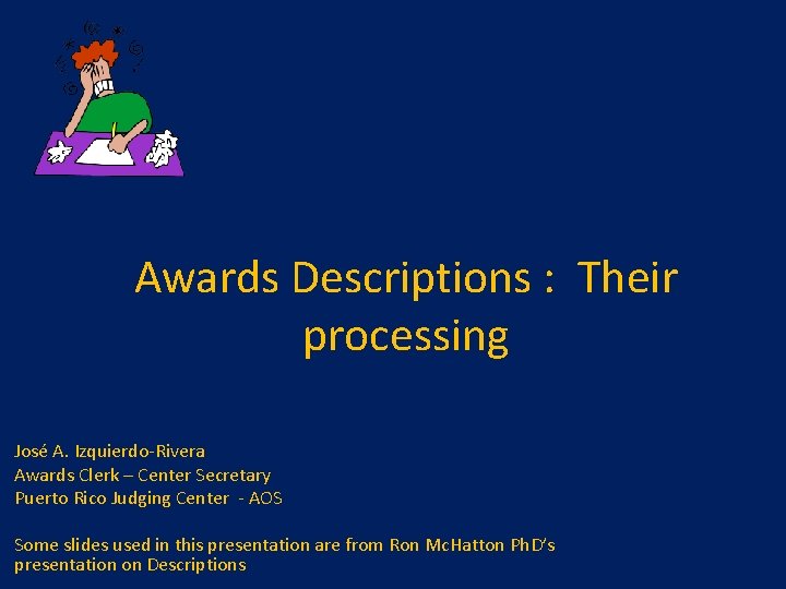 Awards Descriptions : Their processing José A. Izquierdo-Rivera Awards Clerk – Center Secretary Puerto
