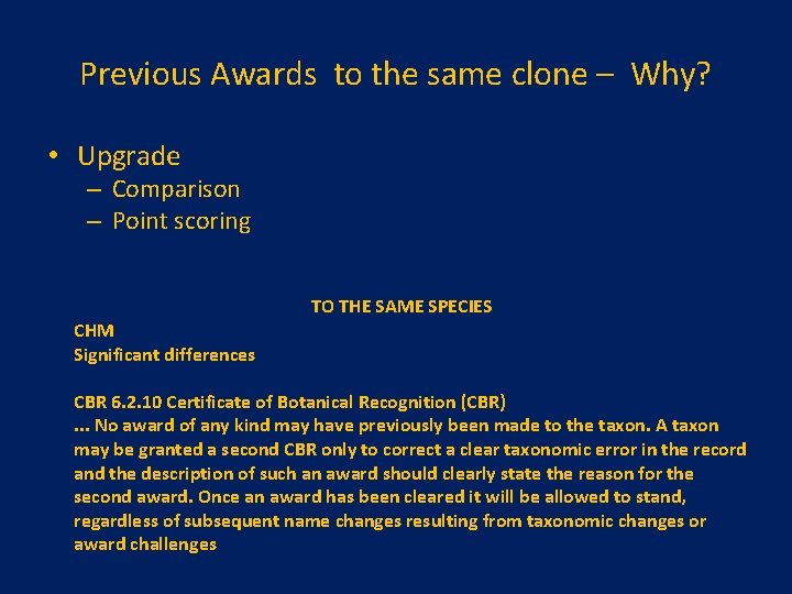 Previous Awards to the same clone – Why? • Upgrade – Comparison – Point