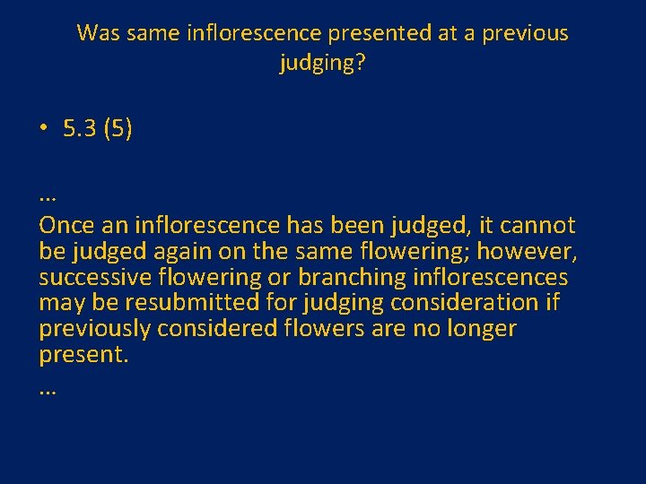 Was same inflorescence presented at a previous judging? • 5. 3 (5) … Once