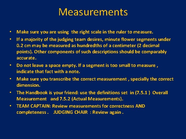 Measurements • Make sure you are using the right scale in the ruler to