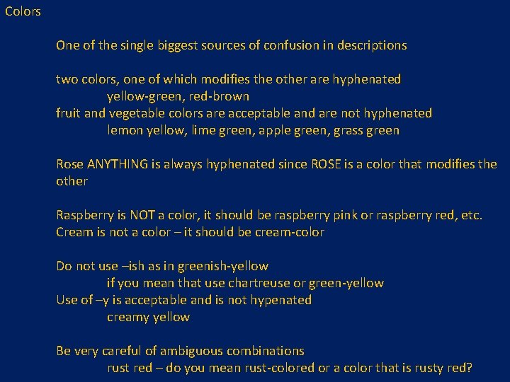 Colors One of the single biggest sources of confusion in descriptions two colors, one