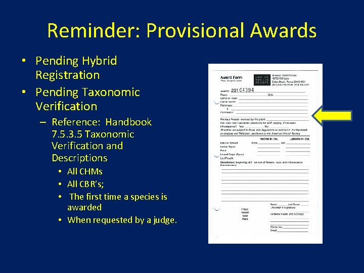 Reminder: Provisional Awards • Pending Hybrid Registration • Pending Taxonomic Verification – Reference: Handbook