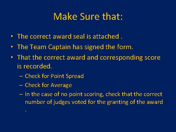 Make Sure that: • The correct award seal is attached. • The Team Captain