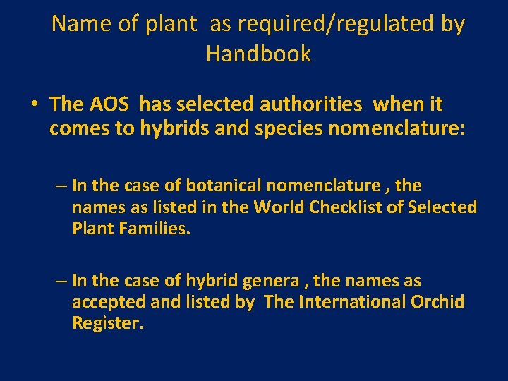 Name of plant as required/regulated by Handbook • The AOS has selected authorities when