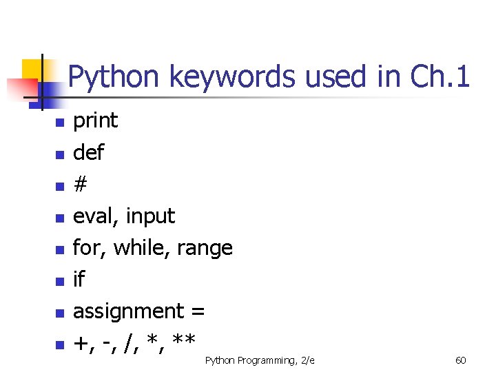 Python keywords used in Ch. 1 n n n n print def # eval, Python keywords used in Ch. 1 n n n n print def # eval,