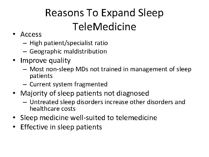  • Access Reasons To Expand Sleep Tele. Medicine – High patient/specialist ratio –