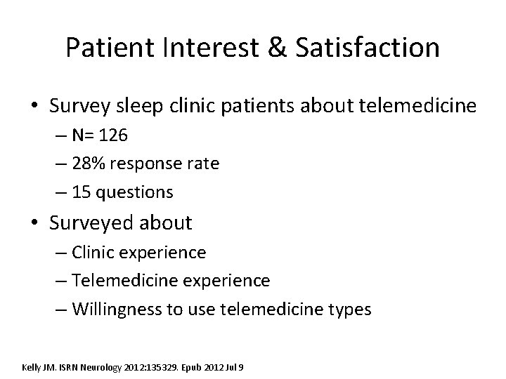Patient Interest & Satisfaction • Survey sleep clinic patients about telemedicine – N= 126