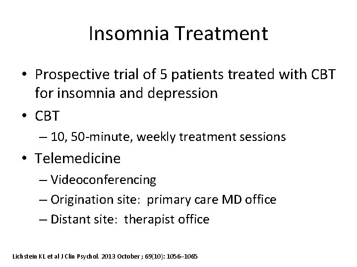 Insomnia Treatment • Prospective trial of 5 patients treated with CBT for insomnia and