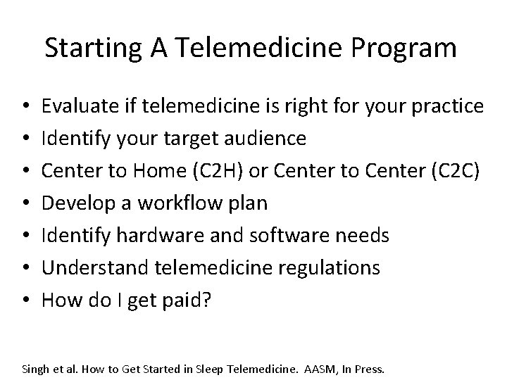 Starting A Telemedicine Program • • Evaluate if telemedicine is right for your practice