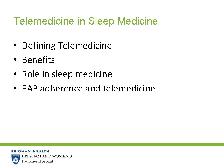 Telemedicine in Sleep Medicine • • Defining Telemedicine Benefits Role in sleep medicine PAP