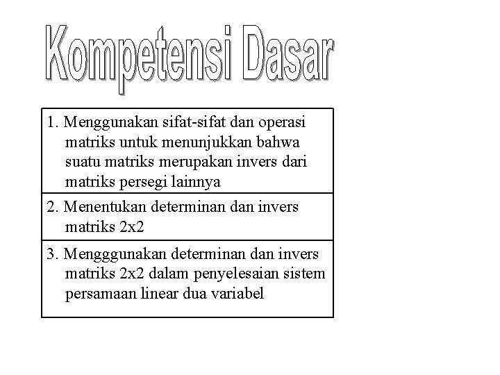 1. Menggunakan sifat-sifat dan operasi matriks untuk menunjukkan bahwa suatu matriks merupakan invers dari