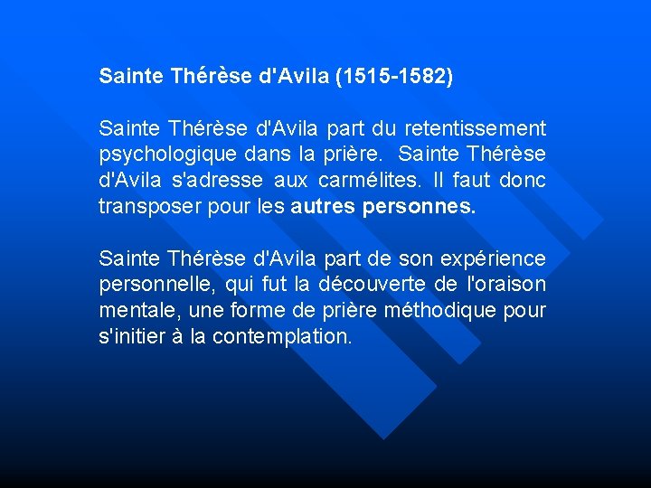 Sainte Thérèse d'Avila (1515 -1582) Sainte Thérèse d'Avila part du retentissement psychologique dans la