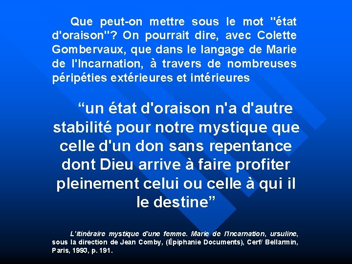 Que peut-on mettre sous le mot "état d'oraison"? On pourrait dire, avec Colette Gombervaux,