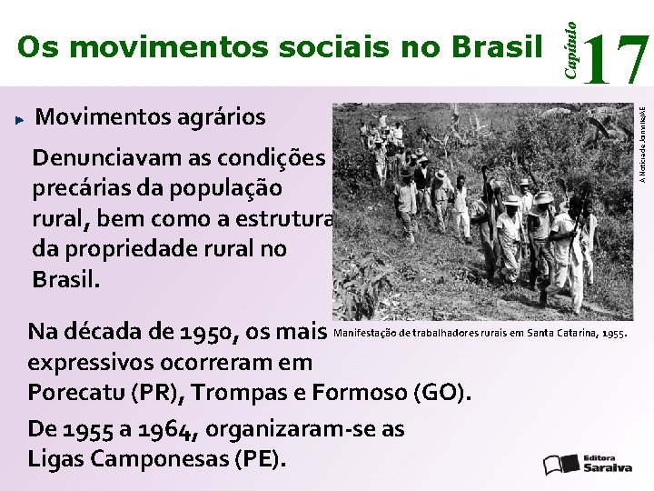 17 Movimentos agrários Denunciavam as condições precárias da população rural, bem como a estrutura