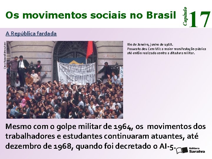 Chico Nelson/Editora Abril A República fardada 17 Capítulo Os movimentos sociais no Brasil Rio