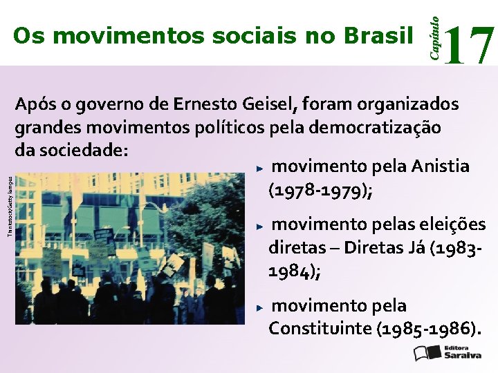 Thinkstock/Getty Iamges 17 Capítulo Os movimentos sociais no Brasil Após o governo de Ernesto
