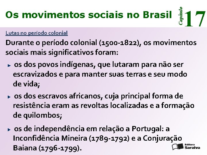 17 Capítulo Os movimentos sociais no Brasil Lutas no período colonial Durante o período