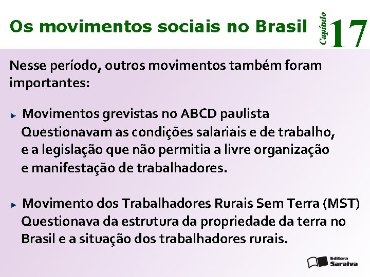 17 Capítulo Os movimentos sociais no Brasil Nesse período, outros movimentos também foram importantes: