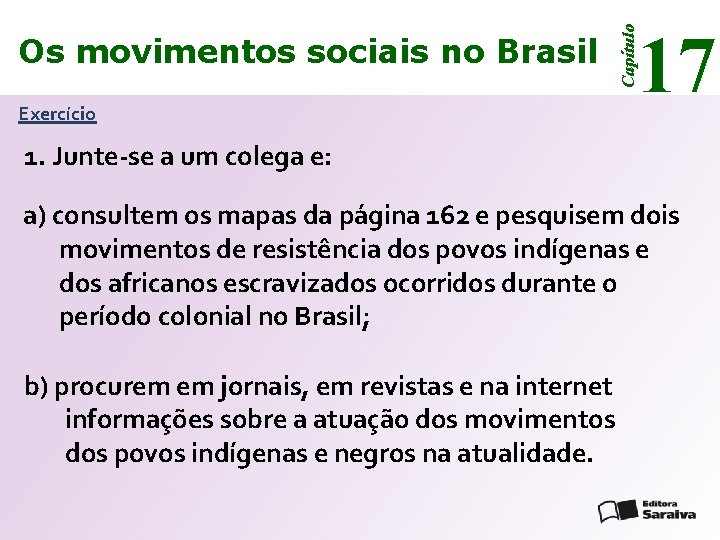 Exercício 17 Capítulo Os movimentos sociais no Brasil 1. Junte-se a um colega e: