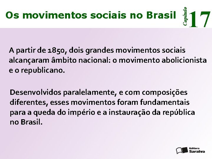 17 Capítulo Os movimentos sociais no Brasil A partir de 1850, dois grandes movimentos