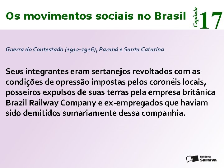 17 Capítulo Os movimentos sociais no Brasil Guerra do Contestado (1912 -1916), Paraná e