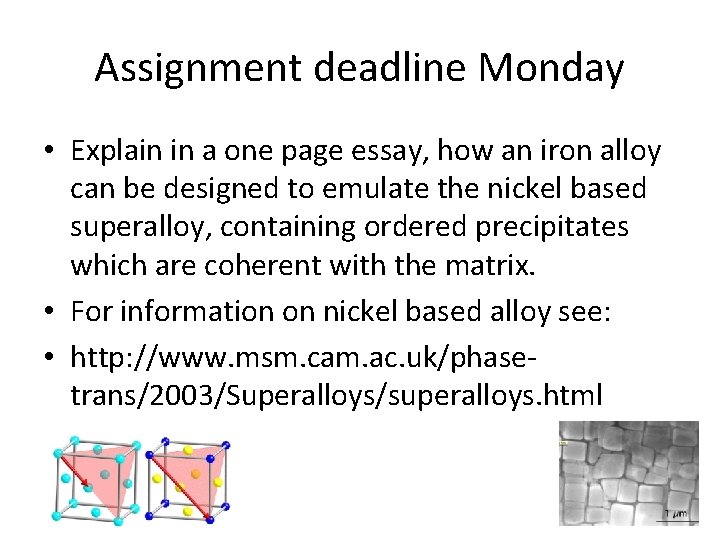 Assignment deadline Monday • Explain in a one page essay, how an iron alloy