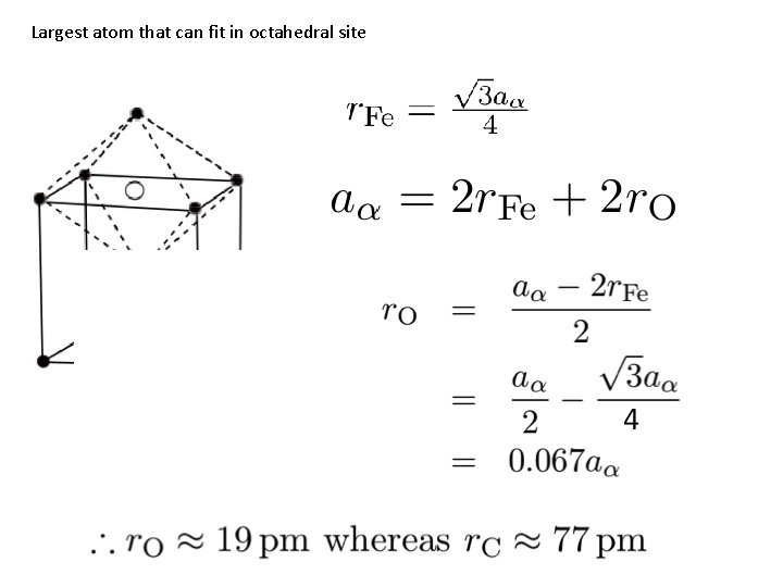 Largest atom that can fit in octahedral site 