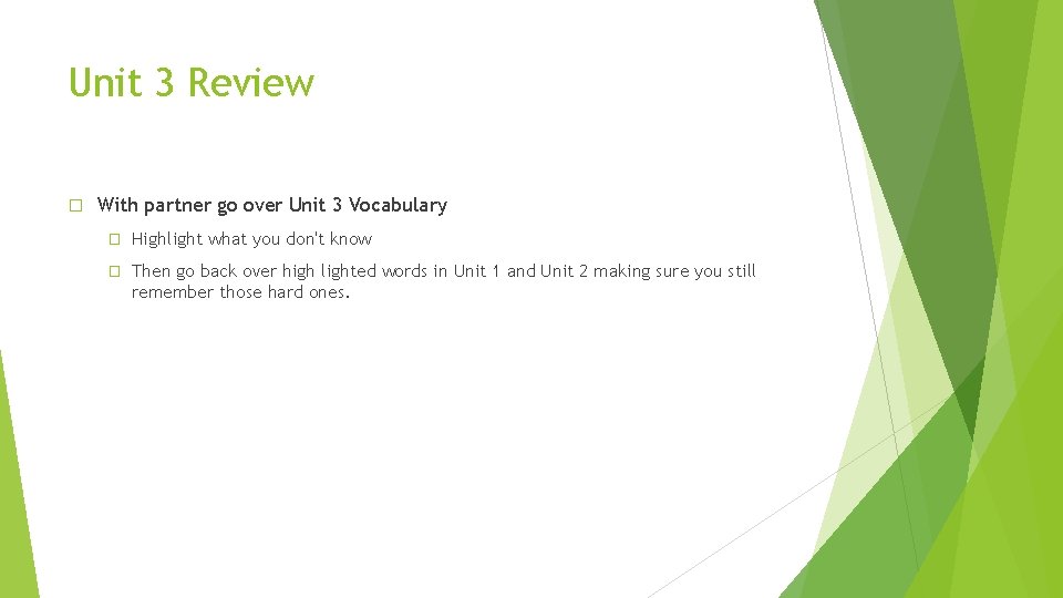 Unit 3 Review � With partner go over Unit 3 Vocabulary � Highlight what
