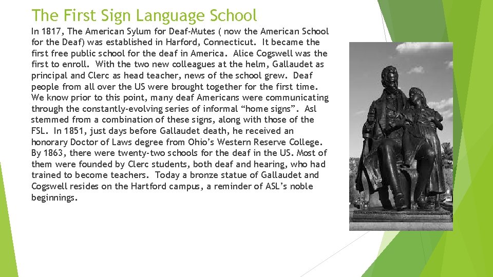 The First Sign Language School In 1817, The American Sylum for Deaf-Mutes ( now