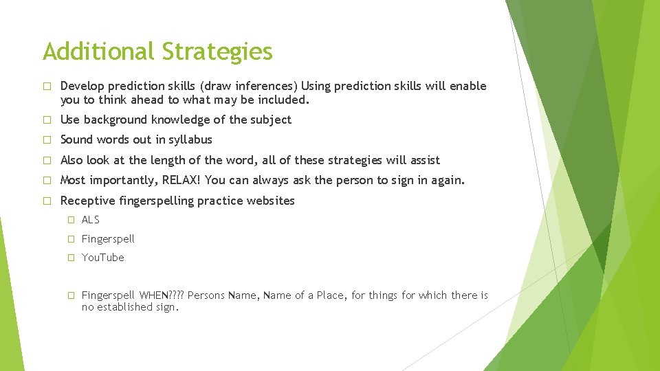 Additional Strategies � Develop prediction skills (draw inferences) Using prediction skills will enable you