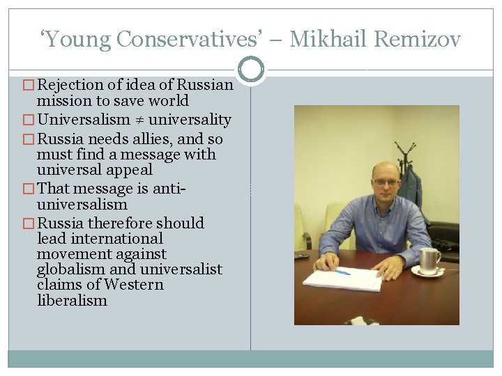 ‘Young Conservatives’ – Mikhail Remizov � Rejection of idea of Russian mission to save