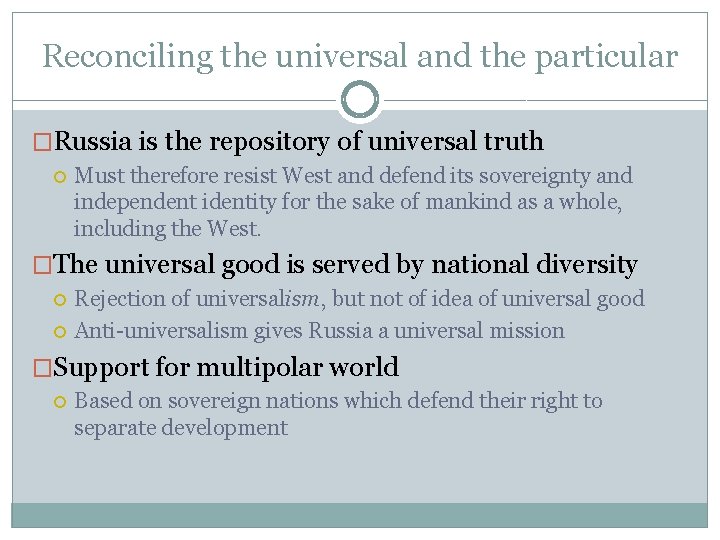 Reconciling the universal and the particular �Russia is the repository of universal truth Must