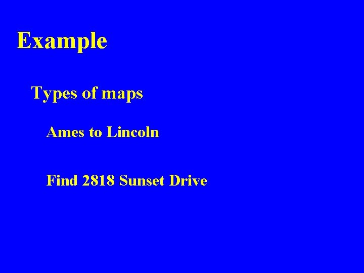 Example Types of maps Ames to Lincoln Find 2818 Sunset Drive 