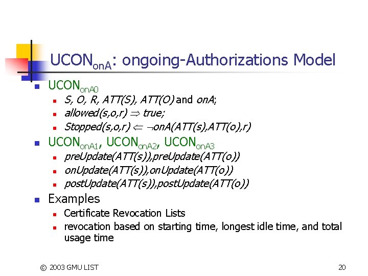 UCONon. A: ongoing-Authorizations Model n UCONon. A 0 n n UCONon. A 1, UCONon.