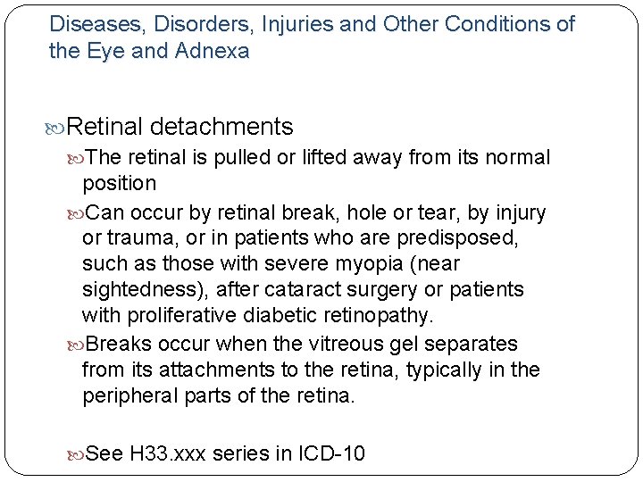 Diseases, Disorders, Injuries and Other Conditions of the Eye and Adnexa Retinal detachments The Diseases, Disorders, Injuries and Other Conditions of the Eye and Adnexa Retinal detachments The