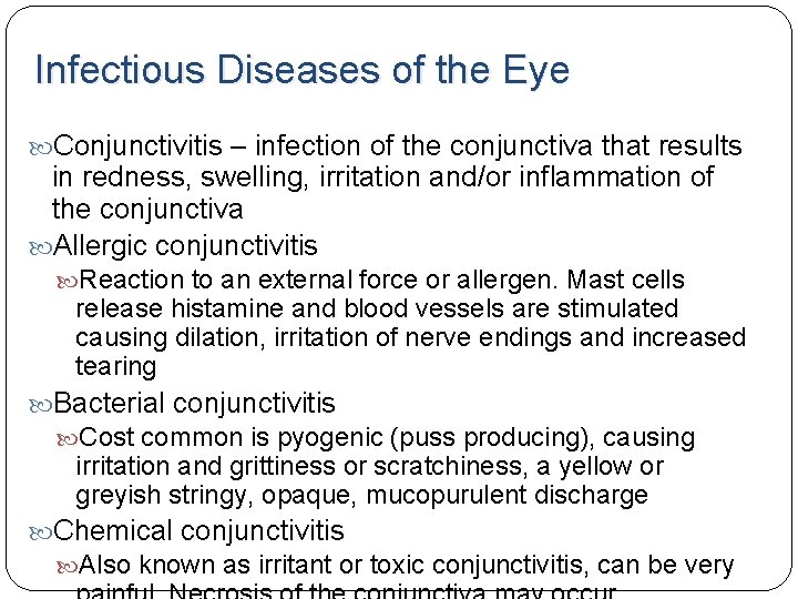 Infectious Diseases of the Eye Conjunctivitis – infection of the conjunctiva that results in Infectious Diseases of the Eye Conjunctivitis – infection of the conjunctiva that results in