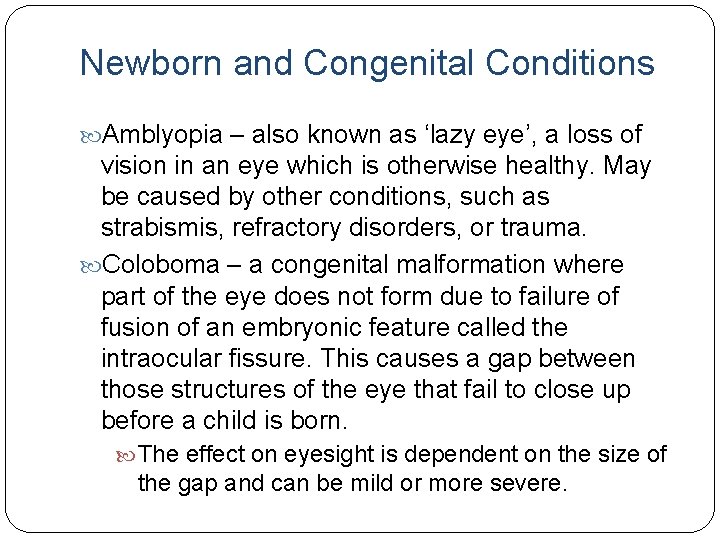 Newborn and Congenital Conditions Amblyopia – also known as ‘lazy eye’, a loss of Newborn and Congenital Conditions Amblyopia – also known as ‘lazy eye’, a loss of