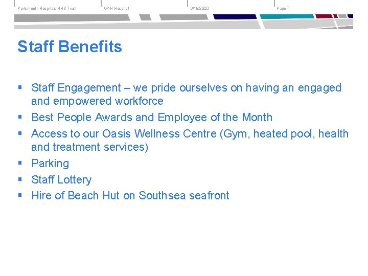 Portsmouth Hospitals NHS Trust QAH Hospital 9/18/2020 Page 7 Staff Benefits § Staff Engagement