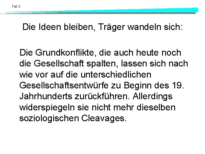 Teil 3 Die Ideen bleiben, Träger wandeln sich: Die Grundkonflikte, die auch heute noch