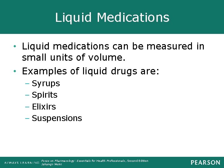 Liquid Medications • Liquid medications can be measured in small units of volume. •